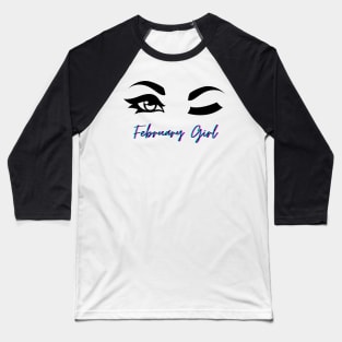 February Winking Girl, February Birthday Baseball T-Shirt